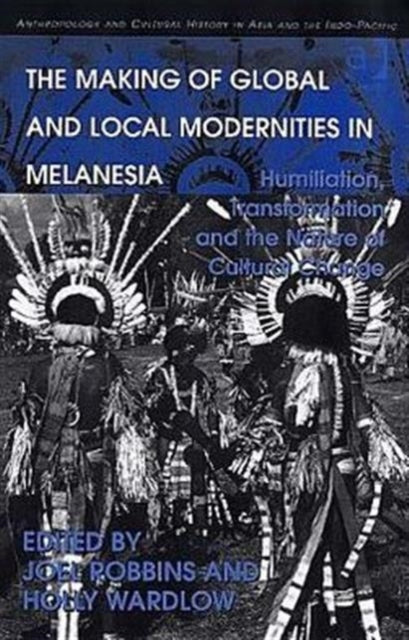 Book cover of: Making of Global and Local Modernities in Melanesia