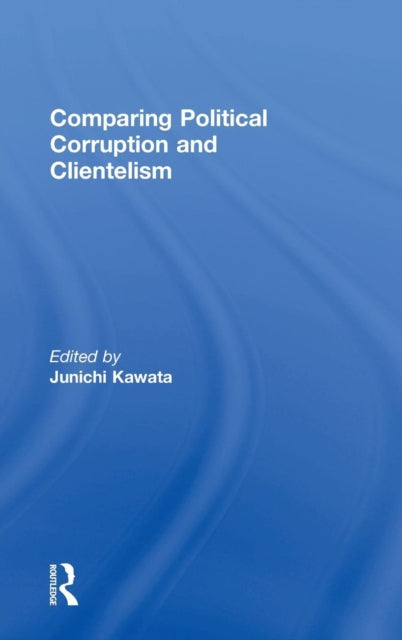 Book cover of: Comparing Political Corruption and Clientelism