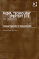 Book cover of: Media, Technology and Everyday Life in Europe. By: Roger Silverstone