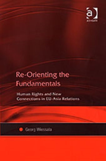 Book cover of: Re-Orienting the Fundamentals. By: Georg Wiessala