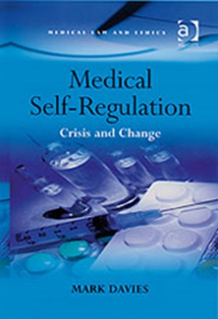 Book cover of: Medical Self-Regulation. By: Mark Davies