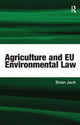 Book cover of: Agriculture and EU Environmental Law. By: Brian Jack