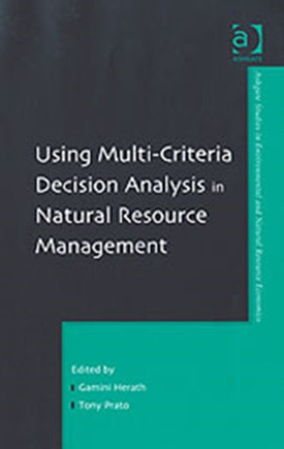 Book cover of: Using Multi-Criteria Decision Analysis in Natural Resource Management