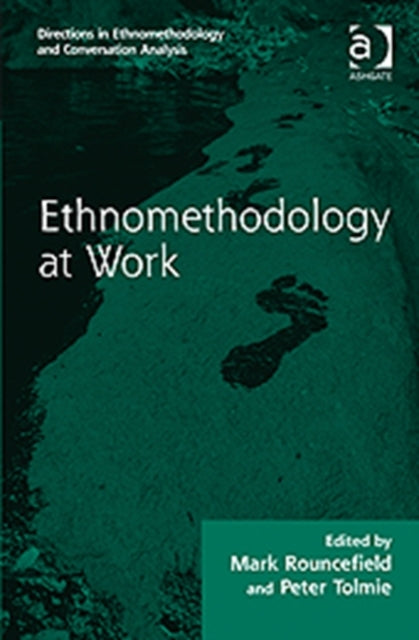 Book cover of: Ethnomethodology at Work. By: Mark Rouncefield