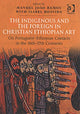 Book cover of: Indigenous and the Foreign in Christian Ethiopian Art. By: INTERNATIONAL CONFERENCE ON THE HISTORY OF ETHIOPIAN ART