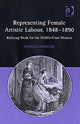 Book cover of: Representing Female Artistic Labour, 1848–1890