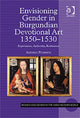 Book cover of: Envisioning Gender in Burgundian Devotional Art, 1350–1530. By: Andrea Pearson