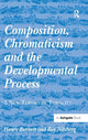 Book cover of: Composition, Chromaticism and the Developmental Process. By: Henry Burnett