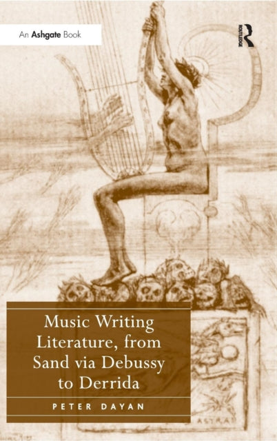 Book cover of: Music Writing Literature, from Sand via Debussy to Derrida