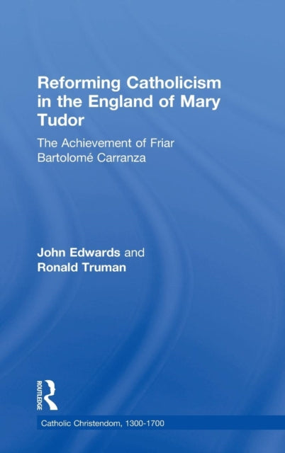 Book cover of: Reforming Catholicism in the England of Mary Tudor
