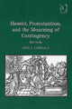 Book cover of: Hamlet, Protestantism, and the Mourning of Contingency. By: John E., Jr Curran
