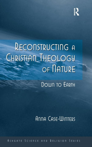 Reconstructing a Christian Theology of Nature