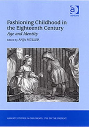 Fashioning Childhood in the Eighteenth Century
