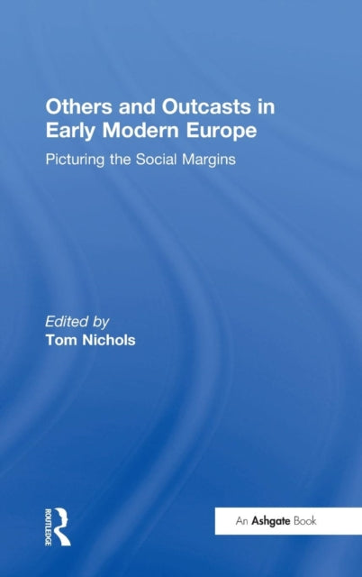 Book cover of: Others and Outcasts in Early Modern Europe. By: Tom Nichols