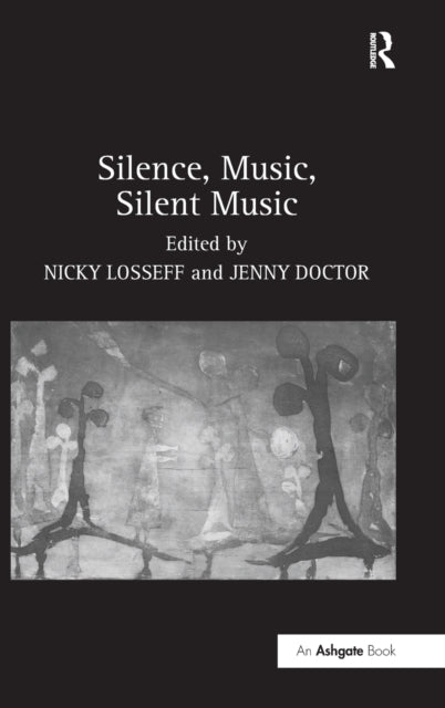 Book cover of: Silence, Music, Silent Music