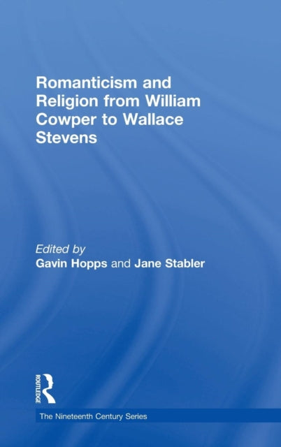 Book cover of: Romanticism and Religion from William Cowper to Wallace Stevens