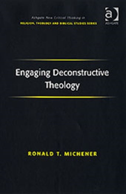 Book cover of: Engaging Deconstructive Theology. By: Ronald T. Michener