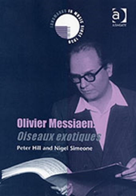 Book cover of: Olivier Messiaen: Oiseaux exotiques. By: Peter Hill