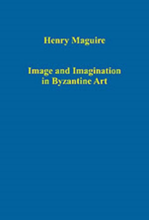 Image and Imagination in Byzantine Art