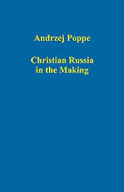 Book cover of: Christian Russia in the Making. By: Andrzej Poppe