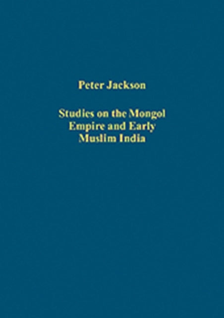 Studies on the Mongol Empire and Early Muslim India