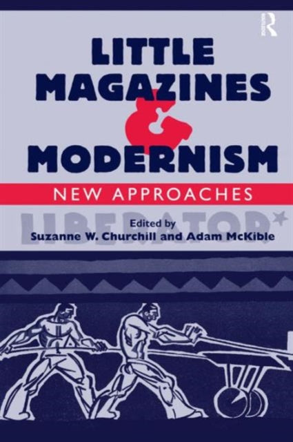 Book cover of: Little Magazines & Modernism. By: Suzanne W. Churchill