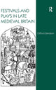 Book cover of: Festivals and Plays in Late Medieval Britain. By: Clifford Davidson