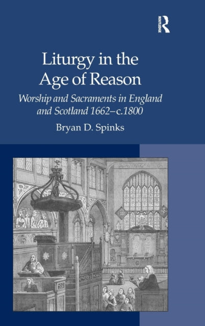 Book cover of: Liturgy in the Age of Reason. By: Bryan D. Spinks