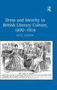 Book cover of: Dress and Identity in British Literary Culture, 1870-1914. By: Rosy Aindow
