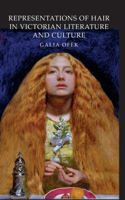 Book cover of: Representations of Hair in Victorian Literature and Culture. By: Galia Ofek