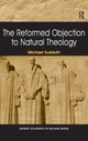 Book cover of: Reformed Objection to Natural Theology. By: Michael Sudduth