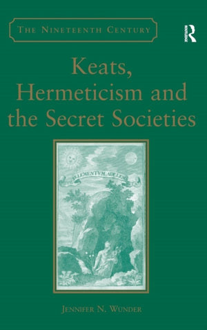 Keats, Hermeticism, and the Secret Societies