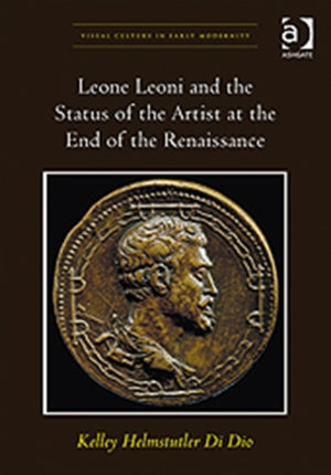 Leone Leoni and the Status of the Artist at the End of the Renaissance