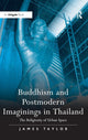 Book cover of: Buddhism and Postmodern Imaginings in Thailand. By: Jim Taylor