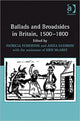 Book cover of: Ballads and Broadsides in Britain, 1500-1800. By: Patricia Fumerton