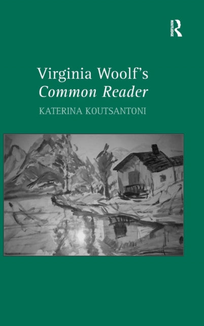 Book cover of: Virginia Woolf's Common Reader. By: Katerina Koutsantoni