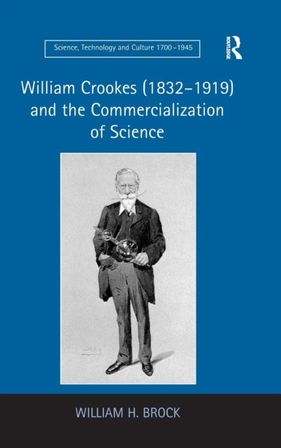Book cover of: William Crookes (1832–1919) and the Commercialization of Science. By: W. H. Brock, William H. Brock