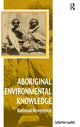Book cover of: Aboriginal Environmental Knowledge. By: Catherine Laudine