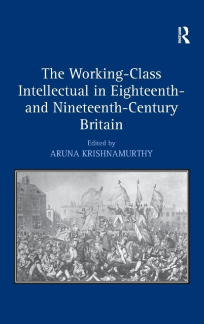 Book cover of: Working-Class Intellectual in Eighteenth- and Nineteenth-Century Britain