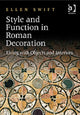 Book cover of: Style and Function in Roman Decoration. By: Ellen Swift