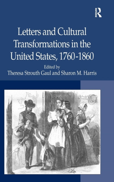 Book cover of: Letters and Cultural Transformations in the United States, 1760-1860