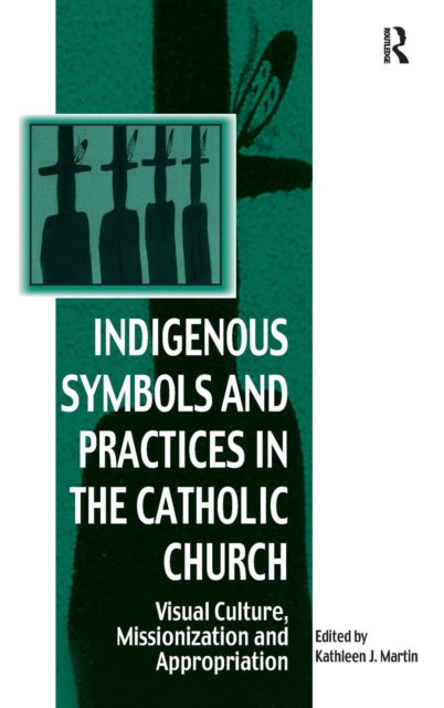 Book cover of: Indigenous Symbols and Practices in the Catholic Church