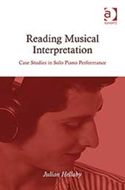 Book cover of: Reading Musical Interpretation. By: Julian Hellaby