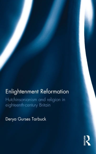 Book cover of: Enlightenment Reformation. By: Derya Gurses Tarbuck