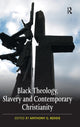 Book cover of: Black Theology, Slavery and Contemporary Christianity