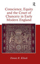 Book cover of: Conscience, Equity and the Court of Chancery in Early Modern England. By: Dennis R. Klinck