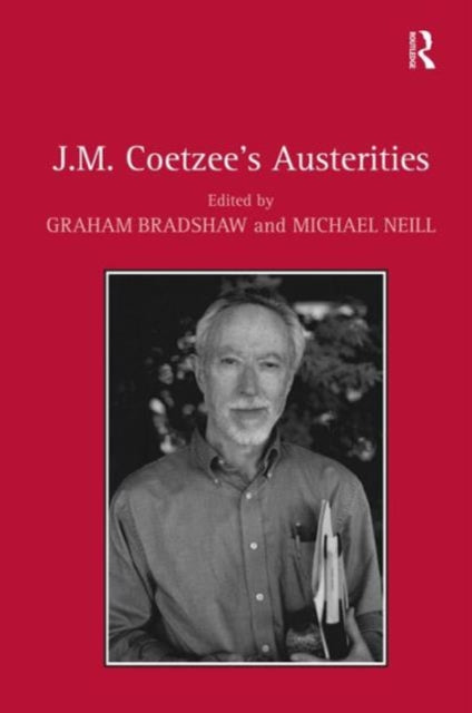 Book cover of: J.M. Coetzee's Austerities. By: Graham Bradshaw