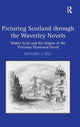 Book cover of: Picturing Scotland through the Waverley Novels. By: Richard J. Hill