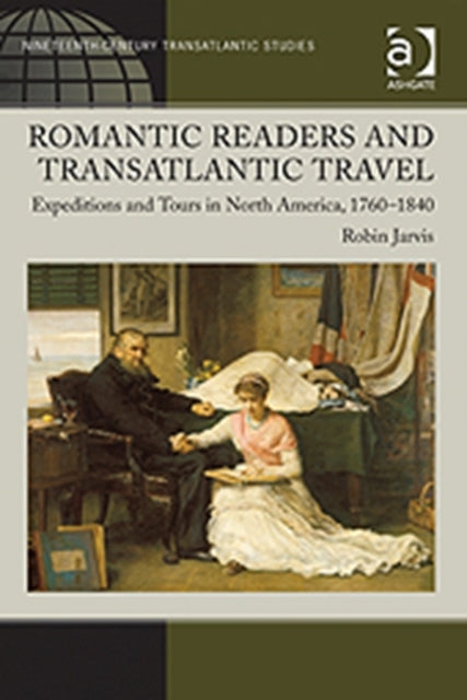 Book cover of: Romantic Readers and Transatlantic Travel. By: Jarvis, Robin