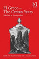 Book cover of: El Greco – The Cretan Years. By: Nikolaos Panagiōtakēs